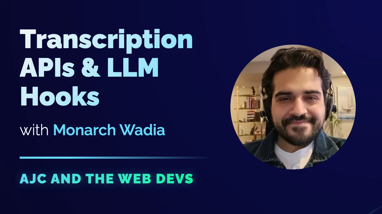 Video cover art for Transcription APIs and Integrating LLMs with Monarch Wadia