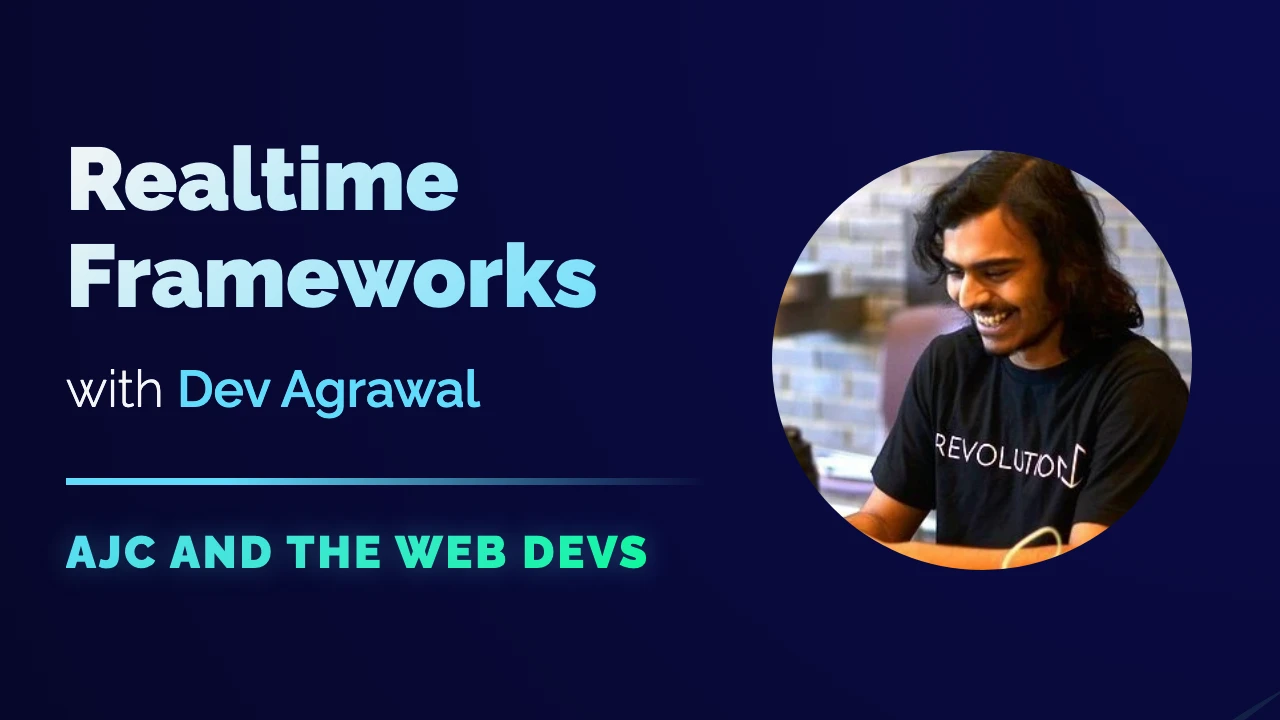 Video cover art for Realtime Frameworks with Dev Agrawal